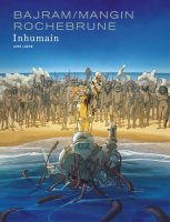 Inhumain - Valérie Mangin, Denis Bajram, Thibaud De Rochebrune - chronique BD
