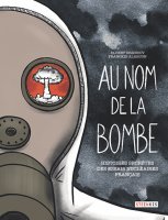 Au nom de la bombe – Albert Drandov, Franckie Alarcon – la chronique BD
