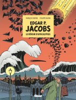 Edgar P. Jacobs. Le rêveur d'apocalypses – François Rivière, Philippe Wurm – la chronique BD