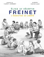 Freinet. L'éducation en liberté - Sophie Tardy-Joubert, Aleksi Cavaillez - la chronique BD 