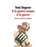 A la guerre comme à la guerre - Tomi Ungerer
