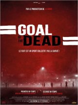 Goal of the dead : première & seconde mi-temps - la critique du film