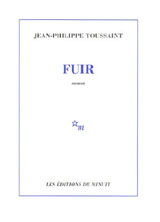 Fuir - Jean-Philippe Toussaint (Prix Médicis 2005)