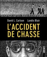 L'accident de chasse - David L. Carlson, Landis Blair - chronique BD 
