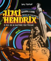 Jimi Hendrix, le roi de la guitare électrique complète la collection de livres Toute l'histoire