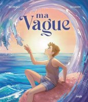 Ma vague - David Boriau, Anne-Sophie Doucet - La chronique BD