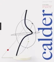 Calder, mouvement et réalité – Arnauld Pierre - chronique livre