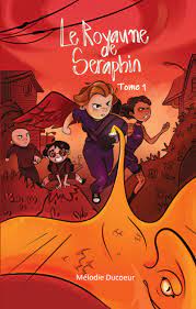 Le royaume de Séraphin, tome 1 - Mélodie Ducoeur - critique