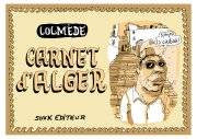 "Carnet d'Alger", la nouvelle BD de Lolmède