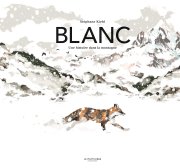 Blanc, une histoire dans la montagne - Stephane Kiehl - critique du livre