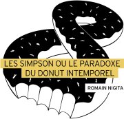 Rencontre avec Romain Nigita, auteur de "Les Simpson ou le paradoxe du donut intemporel"