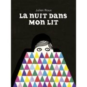 La nuit dans mon lit - Julien Roux (Les fourmis rouges)