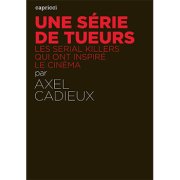 Une série de tueurs, par Axel Cadieux