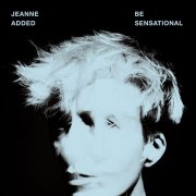 Jeanne Added : Be Sensational nous fait succomber
