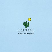 Totorro : Come To Mexico, dans toute la France et au Mexique