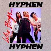 Hyphen Hyphen : le clip et single Like Boys envoient les festivités