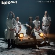 Blossoms : I can't stand it, single du retour