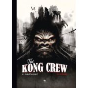 The Kong Crew . T1 . Manhattan Jungle – La chronique BD