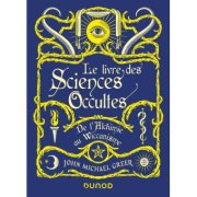 Le Livre des Sciences Occultes - De l'Alchimie au Wiccanisme - la critique du livre