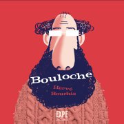 Bouloche - Hervé Bourhis - la chronique BD
