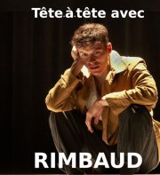 En tête-à-tête avec Rimbaud - Brigitte Arnaudet - critique du spectacle