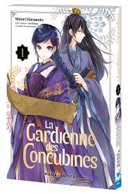 La gardienne des concubines T.1 - Shikimi Aki, Hiromoto Shiori, Izumi - la chronique BD