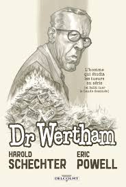 Docteur Wertham - Harold Schechter, Eric Powell - la chronique BD