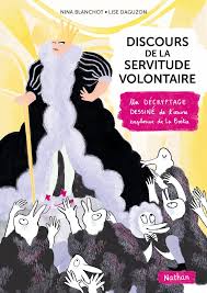 Discours de la servitude volontaire - Nina Blanchot, Lise Daguzon - la chronique BD