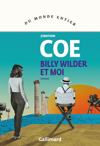 Billy Wilder et moi - Jonathan Coe - critique du livre