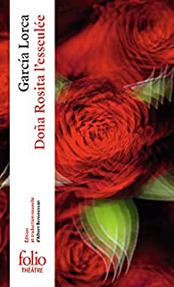 Dona Rosita l'esseulée ou le langage des fleurs – Federico Garcia Lorca - chronique du livre