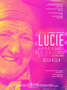 Lucie après moi le déluge - Fiche film