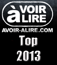Bilan 2013 : le top 10 de la rédaction d'aVoir-aLire