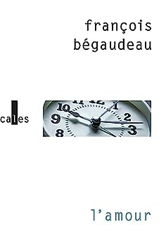 L'amour - François Bégaudeau - critique du livre