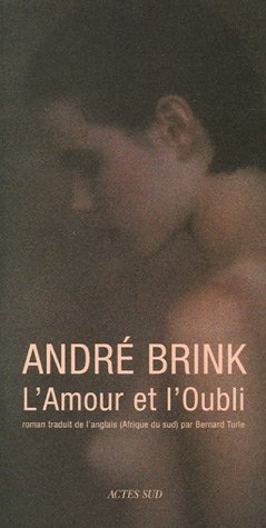 L'amour et l'oubli - André Brink