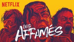 Les Affamés : Netflix sort son film de zombies (mou), critique