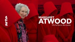 Margaret Atwood - De la force des mots