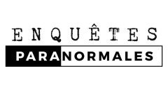 Enquêtes paranormales : l'auberge espagnole du surnaturel