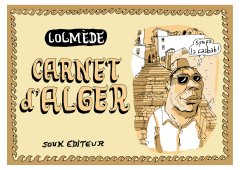 "Carnet d'Alger", la nouvelle BD de Lolmède