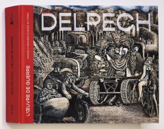 Jean Delpech, l'œuvre de guerre - Hélène Boudou-Reuzé et Laëtitia Desserrières - critique du livre