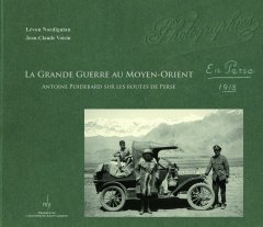 La Grande guerre au Moyen-Orient - Lévon Nordiguian - Jean-Claude Voisin - critique du livre