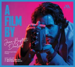 Jean-Baptiste Doulcet : son nouvel album A Film By 