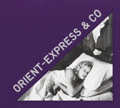 Orient-Express & Co - critique du catalogue d'exposition