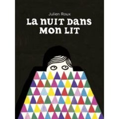 La nuit dans mon lit - Julien Roux (Les fourmis rouges)