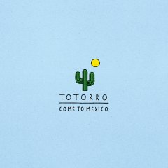 Totorro : Come To Mexico, dans toute la France et au Mexique