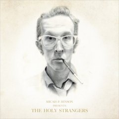 Micah P. Hinson and the Holy Strangers sur la route des fantômes 