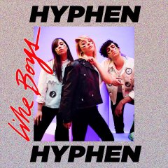 Hyphen Hyphen : le clip et single Like Boys envoient les festivités