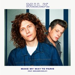 M.I.L.K. et Benjamin Biolay collaborent sur le single Make My Way to Paris