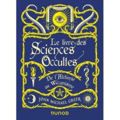 Le Livre des Sciences Occultes - De l'Alchimie au Wiccanisme - la critique du livre