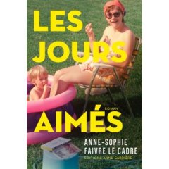 Les jours aimés - Anne-Sophie Faivre Le Cadre - critique