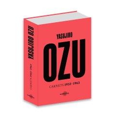 Yasujiro Ozu - Carnets (1933 -1963) - critique du livre 
